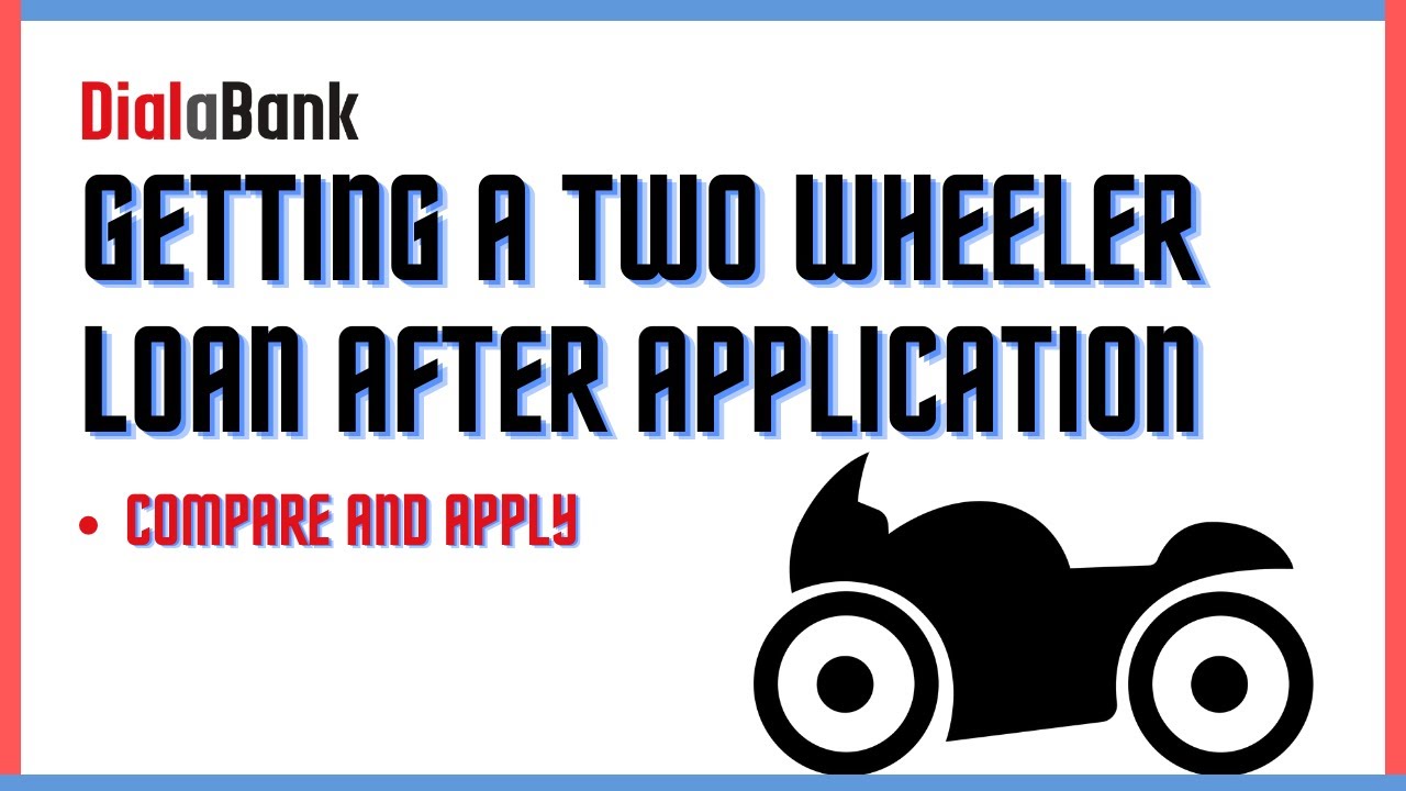 Getting a Two Wheeler Loan After Application - Check Eligibility & Documents - Apply for Loan Online