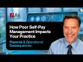 Self-Pay 101: Episode 5 – How Poor Self-Pay Management Impacts Your Business
