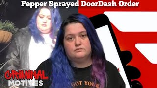 Did This DoorDash Driver Spray Pepper Spray On Food Order?
