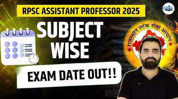 RPSC Assistant Professor Exam Date 2025 | RPSC Assistant Professor Subject Wise Exam Dates