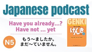 #63 Japanese shadowing | Have you already ...? Have not… yet  #japanesepodcast