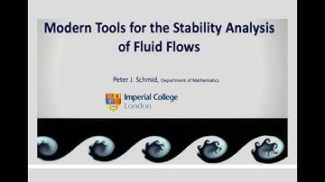 Modern Tools for the Stability Analysis of Fluid Flows (Prof. Peter J. Schmid) – Part 3