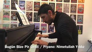 Bugün Bize Pir Geldi / Eyvallah Şahım / Piyano Cover: Nimetullah Yıldız