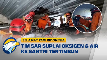 Dramatis! Tim SAR Evakuasi Santri Tertimbun Bangunan Ambruk Ponpes - [Selamat Pagi Indonesia]