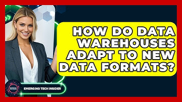 How Do Data Warehouses Adapt To New Data Formats? - Emerging Tech Insider