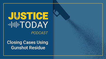 Closing Cases Using Gunshot Residue | Justice Today