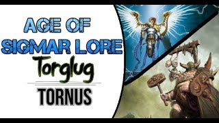 Age of Sigmar Lore: Torglug The Despised, Tornus the Redeemed