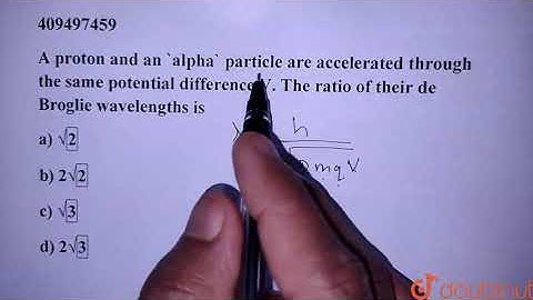 A proton and an `alpha` particle are accelerated through the same | Class 12 Physics | Doubtnut