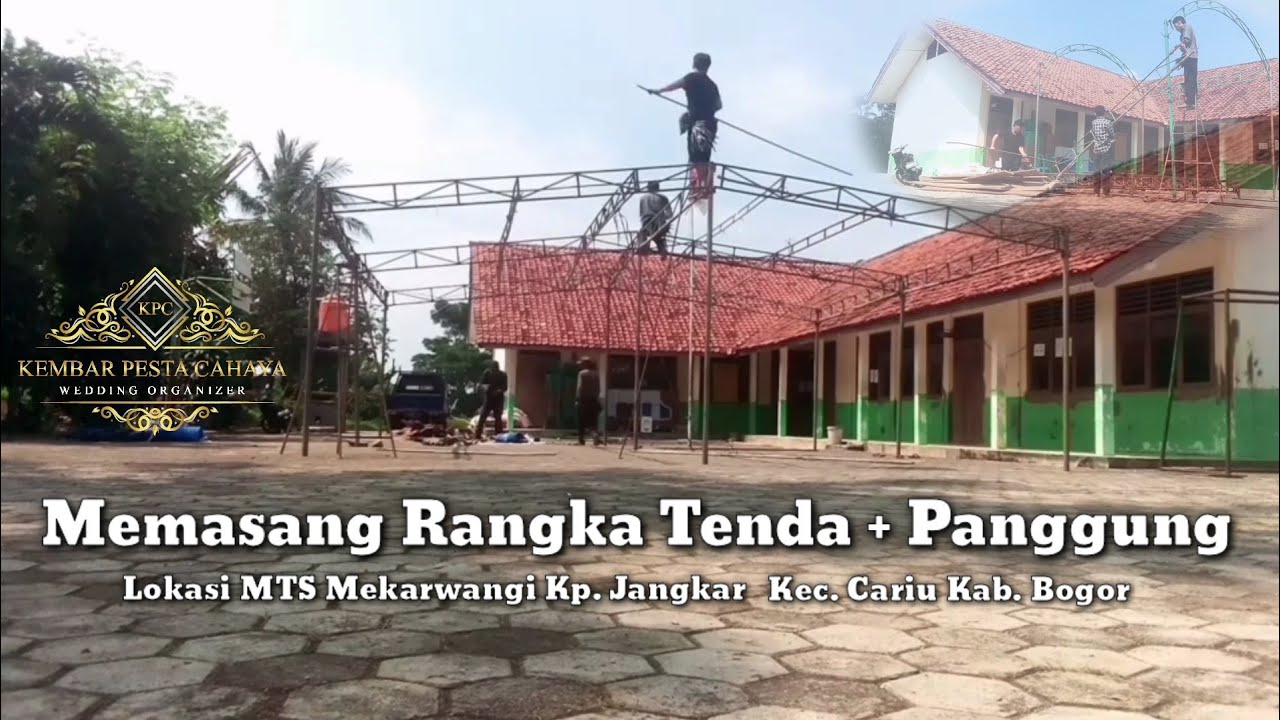 Memasang Rangka Tenda + Panggung | MTS Mekarwangi | Kembar Pesta Cahaya