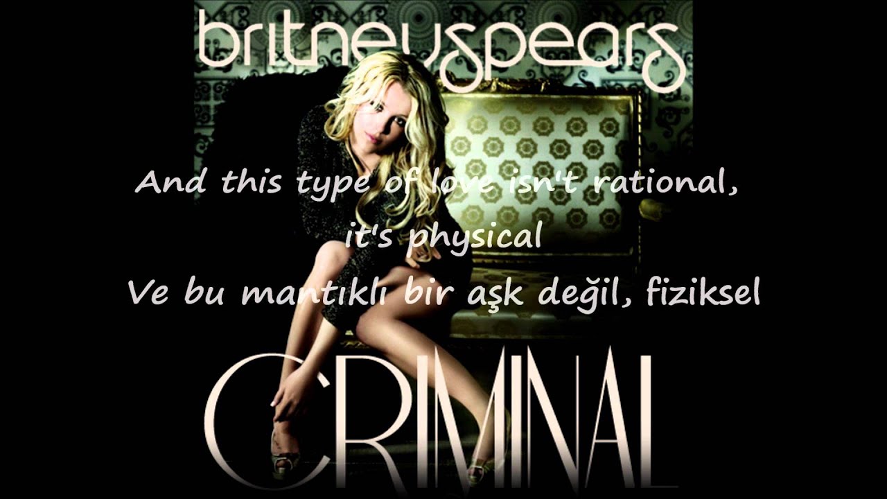 Britney Spears - Criminal Lyrics | Türkçe Sözleri - YouTube