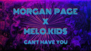 Morgan Page & Melo.Kids - Can't Have You