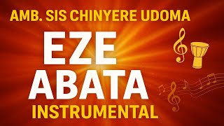 Amb Sis Chinyere Udoma  Eze Abata Instrumental  Gospel Praise Beat