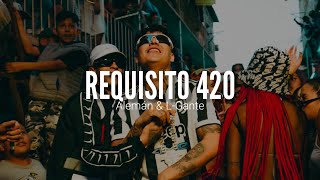 ALEMÁN FT. L-GANTE // REQUISITO 420 // LETRA