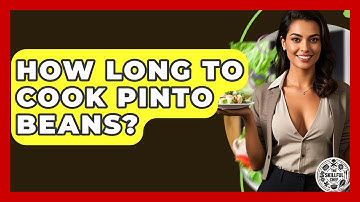 How Long To Cook Pinto Beans? - The Skillful Chef