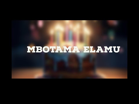 JOYEUX ANNIVERSAIRE REMIX MBOTAMA ELAMU