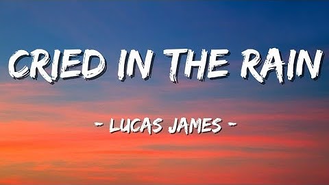 Lucas James – Cried in the Rain (Official Heartbroken Romantic Song 2025)