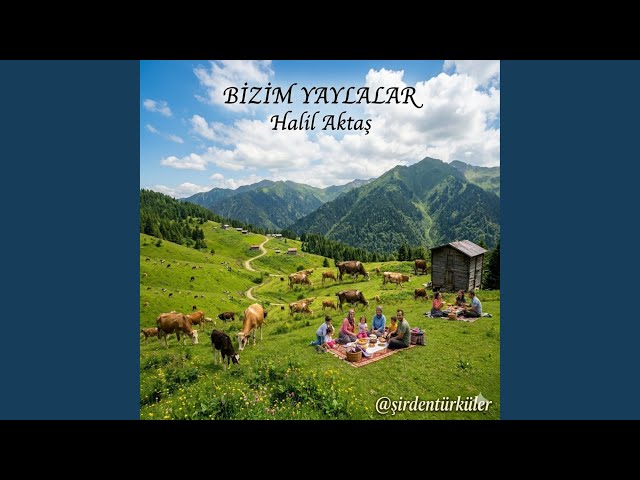 BİZİM YAYLALAR