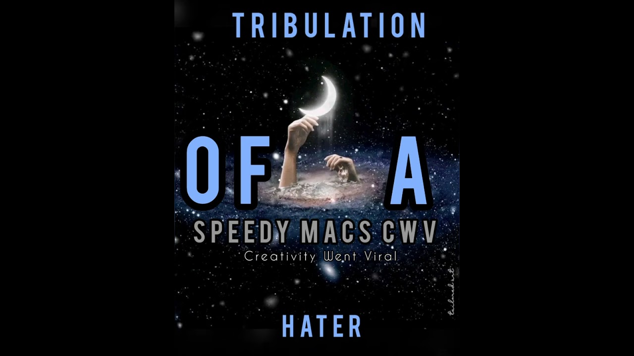 Speedy Macs CWV_-_Tribulation Of a Hater (Freestyle)
