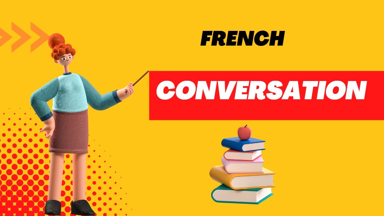 Conversation in french YouTube