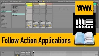 Follow Action Techniques // Ableton Live Manual // #17