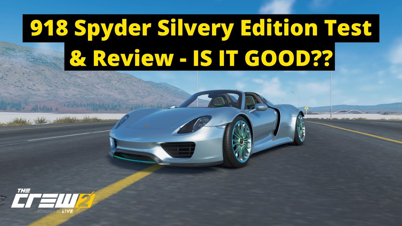 The Crew 2: Porsche 918 Spyder Silvery Edition Test & Review + My