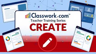 Classwork.com CREATE Training Module