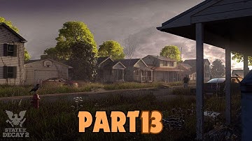 State of Decay 2 || PART 13 Walkthrough || Gameplay - (No Commentary)