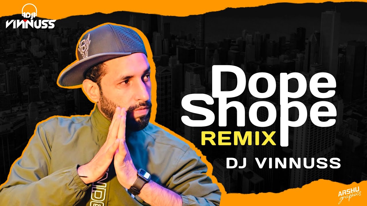 Dope Shope | Remix | Yo Yo Honey Singh | DJVinnuss | Deep Money . - YouTube