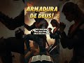 Armadura de Deus! #fypage #motivacional #frasemotivacao #inspirador #reflexão #feedshorts