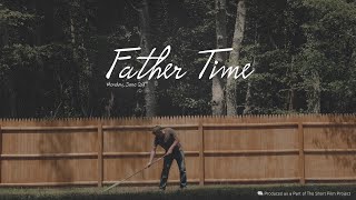 Father Time | A Short Film Dedicated to the Relationships Between Fathers and Sons