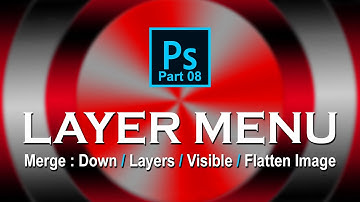 LAYER MENU _-Part 08-_ Merge Down, Layers, Visible | Flatten Image Basic Photoshop