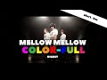 MELLOW MELLOW【COLOR FULL】DIGEST short Ver