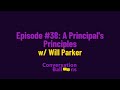 A Principal's Principles with Will Parker