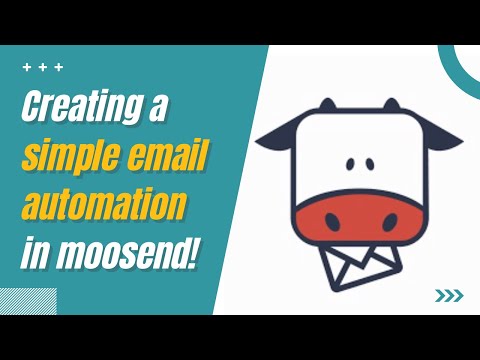 Moosend Tutorials - Creating a Simple Email Automation