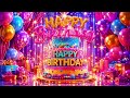 Happy Birthday! Sending You Love, Joy & Happiness 🎂 #HappyBirthday #BirthdayWishes #BirthdaySong