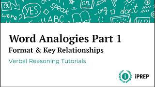 Word Analogies Part I: Formats & Key Relationships – iPREP’s Verbal Reasoning Tutorials