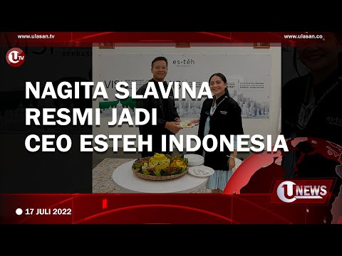 NAGITA SLAVINA RESMI JADI CEO ESTEH INDONESIA | U-NEWS