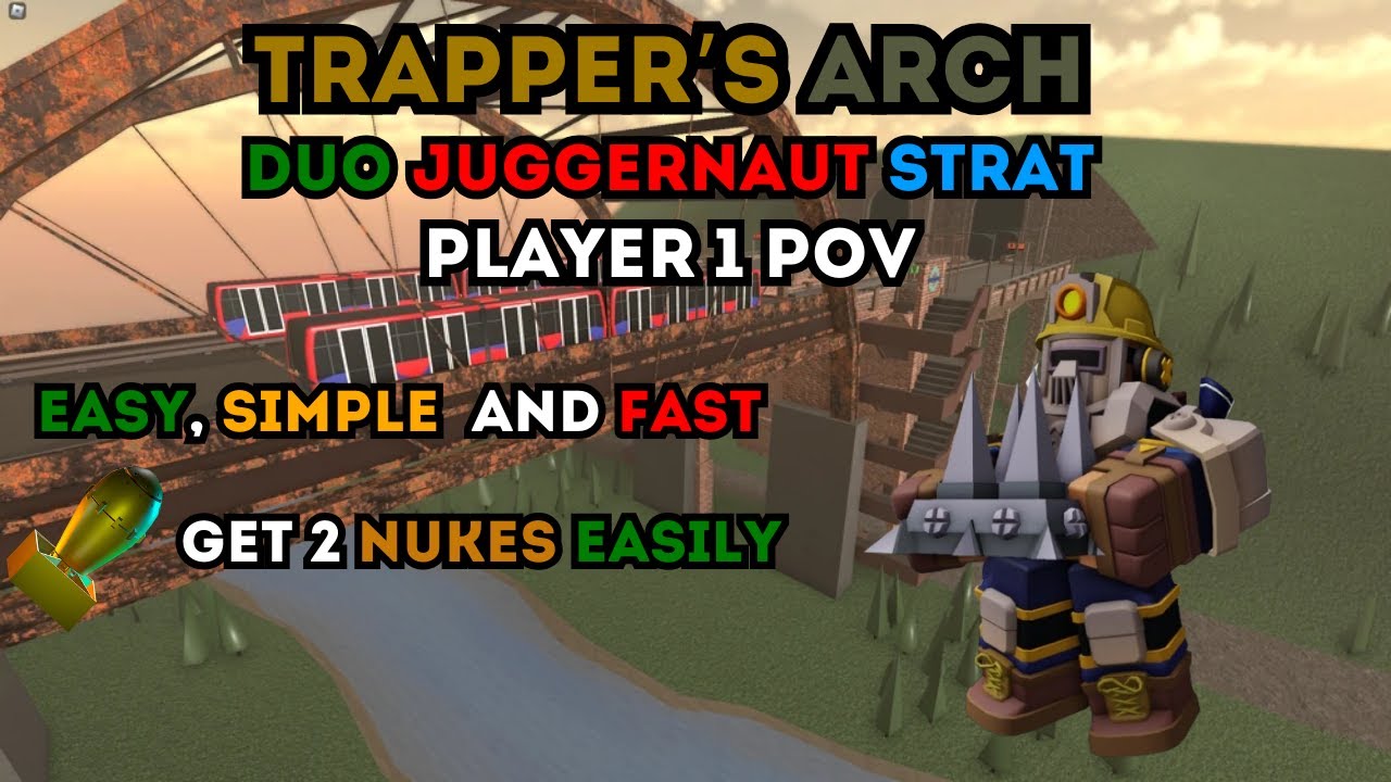 [GET 2 NUKES EASILY] TRAPPER'S ARCH STRATEGY FOR JUGGERNAUT CHALLENGE ...