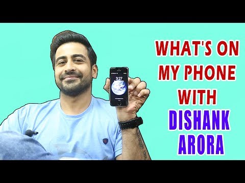 What's On My Phone With Dishank Arora