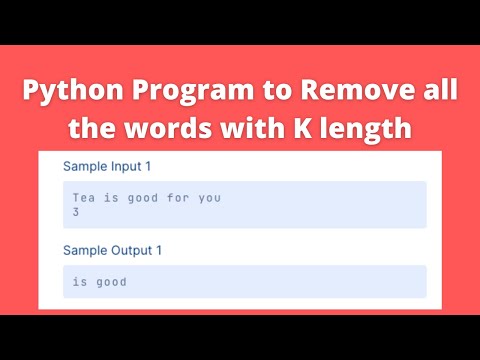 Python Program to Remove all words with K length in Given String | CCBP Grand Assignment 3 Question