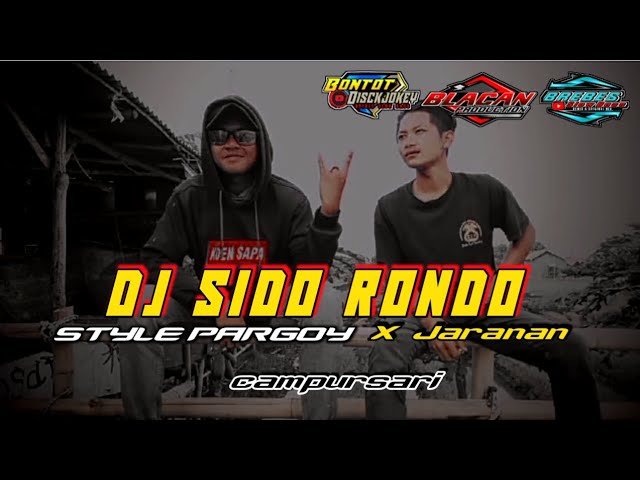 DJ campursari SIDO RONDO Style pargoy x slow Bass By Bontot Disckjokey 🔥 class=