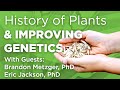 A history of plants and how to improve plant genetics  wholisticmatters podcast  plant power