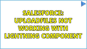 Salesforce: UploadFiles not working with lightning component (2 Solutions!!)