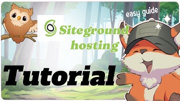 SiteGround Hosting Tutorial – Quick Start for Your Website
