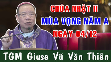 (04/12) CHÚA NHẬT II MÙA VỌNG NĂM A | Bài Giảng Ý Nghĩa Của TGM Giuse Vũ Văn Thiên