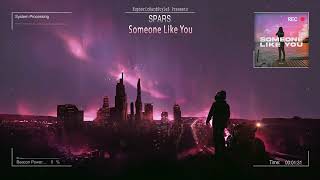 Spars - Someone Like You [HQ Edit]