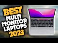 Best Laptop For Multiple Monitors in 2023 (Top 5 Picks For Productivity)