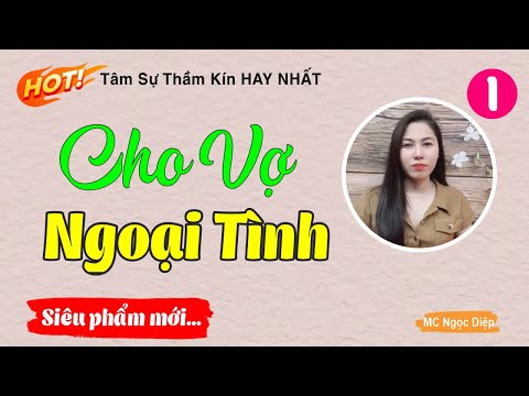 Video Quá Hay! CHO VỢ NGOẠI TÌNH - CÔ VỢ CÒN TRINH - p.1 -... - youtube