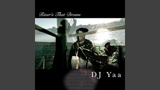River's That Dream - DJ Yaa
