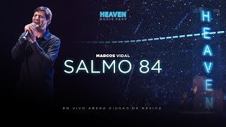 Marcos Vidal - Salmo 84 (Concierto Heaven Music Fest) chords